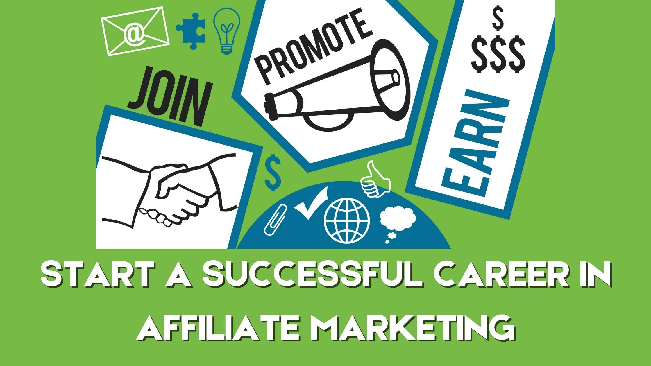 Start And Be Successful in Affiliate Marketing Start And Be Successful in Affiliate Marketing